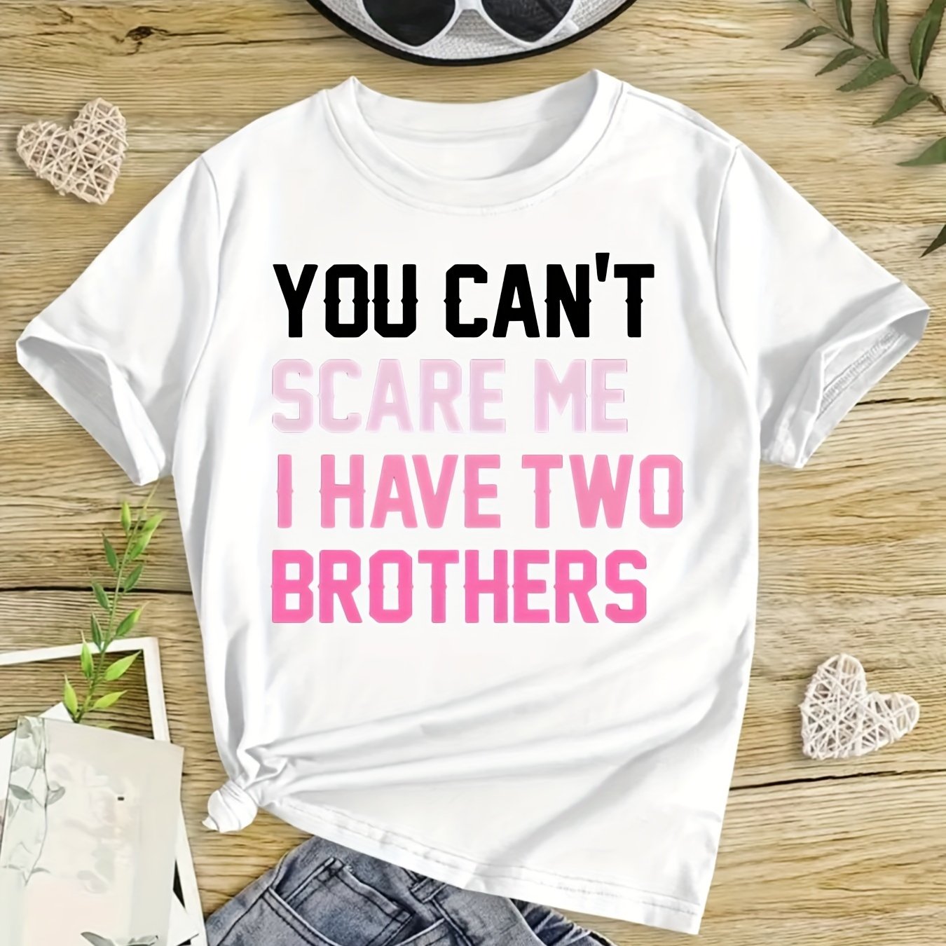 You Can't Scare Me I Have Two Brothers T-shirts for Girls