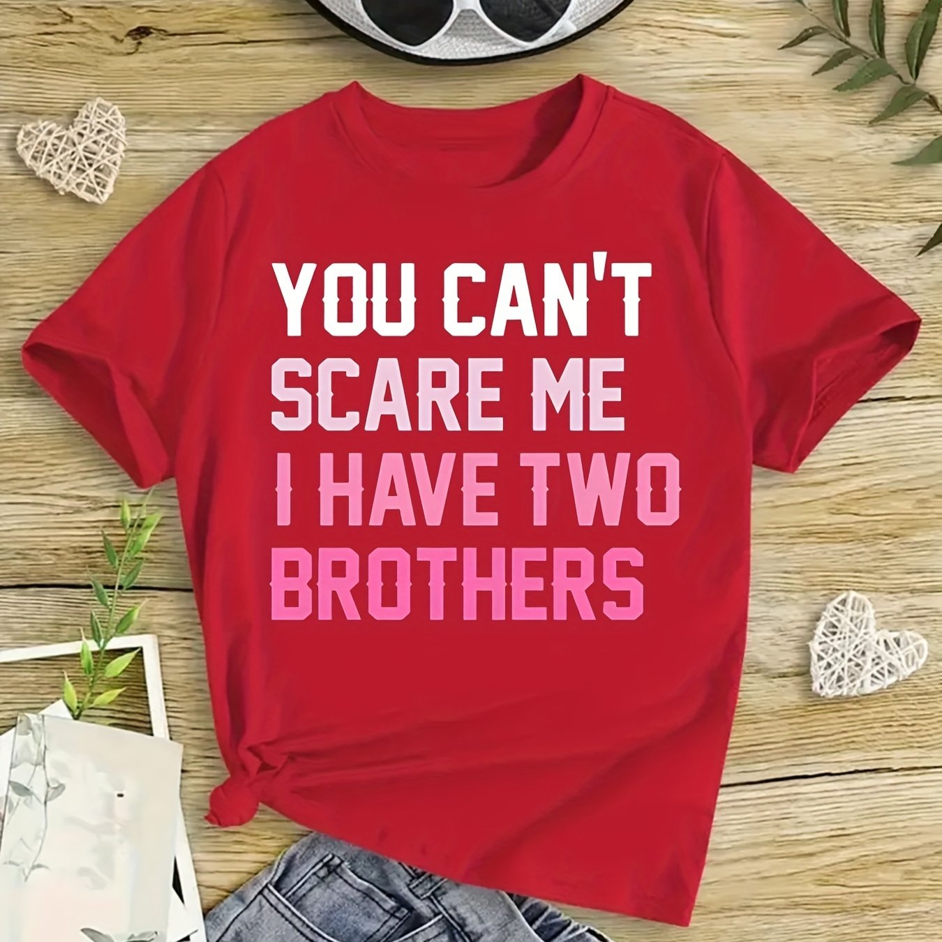 You Can't Scare Me I Have Two Brothers T-shirts for Girls