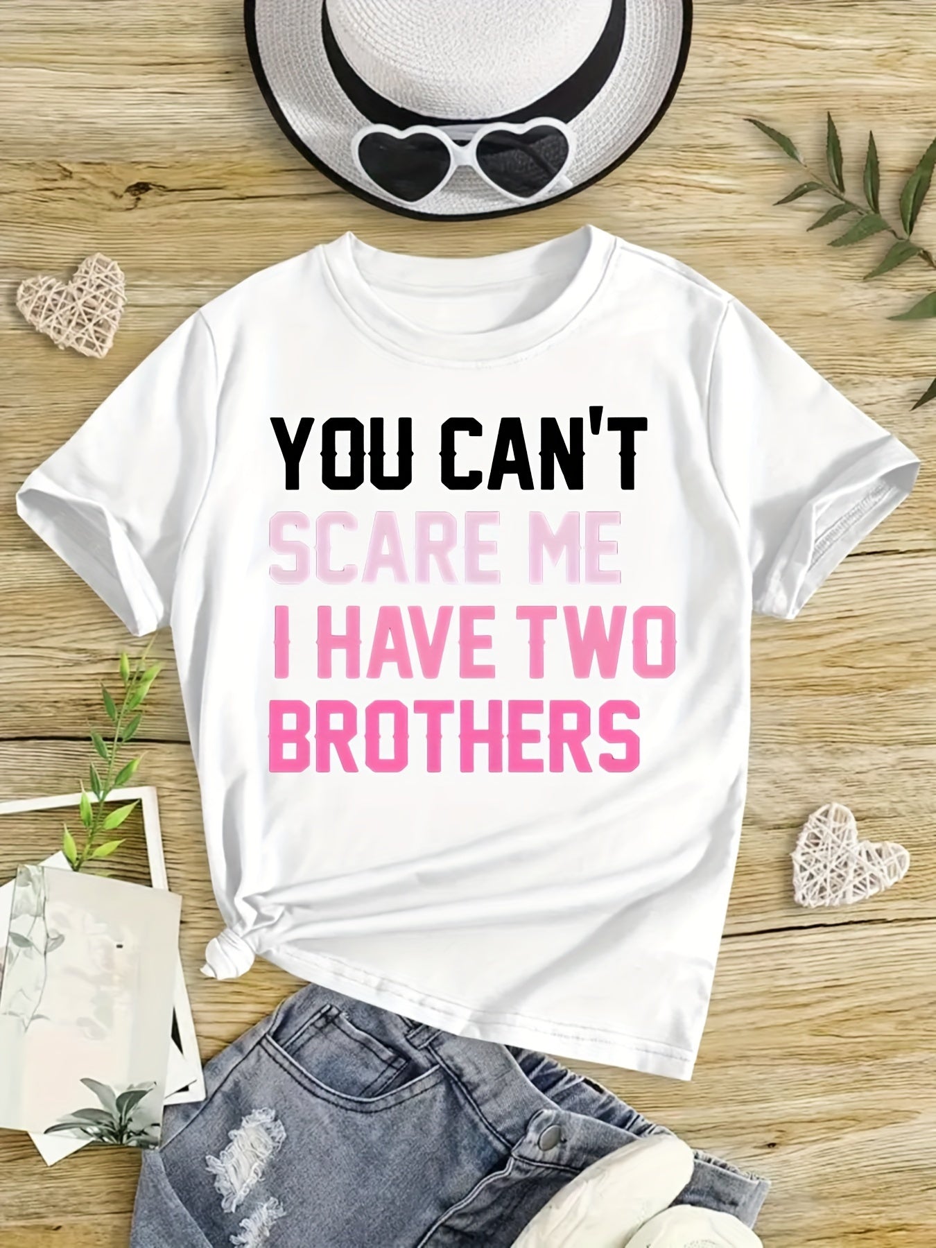 You Can't Scare Me I Have Two Brothers T-shirts for Girls
