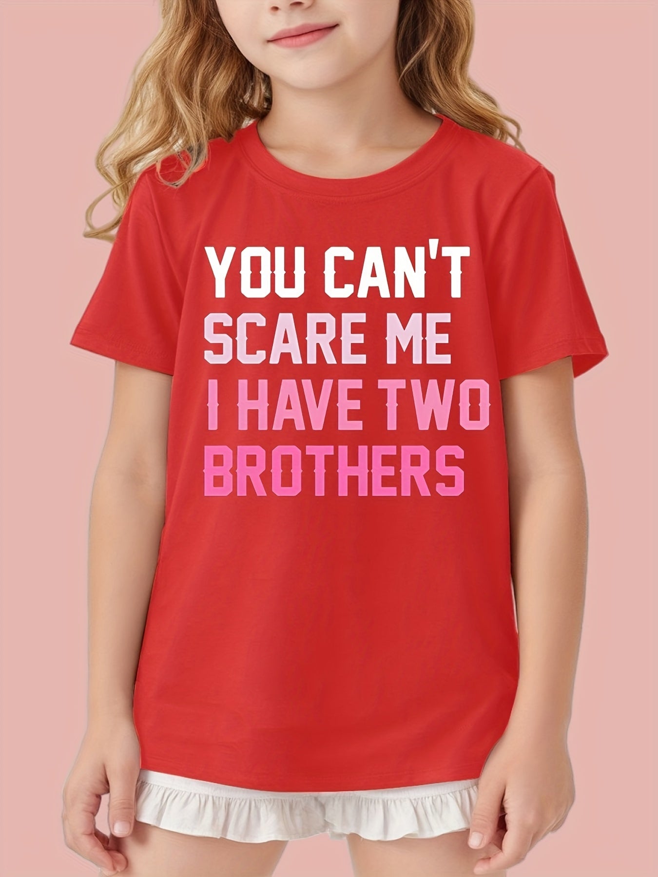 You Can't Scare Me I Have Two Brothers T-shirts for Girls