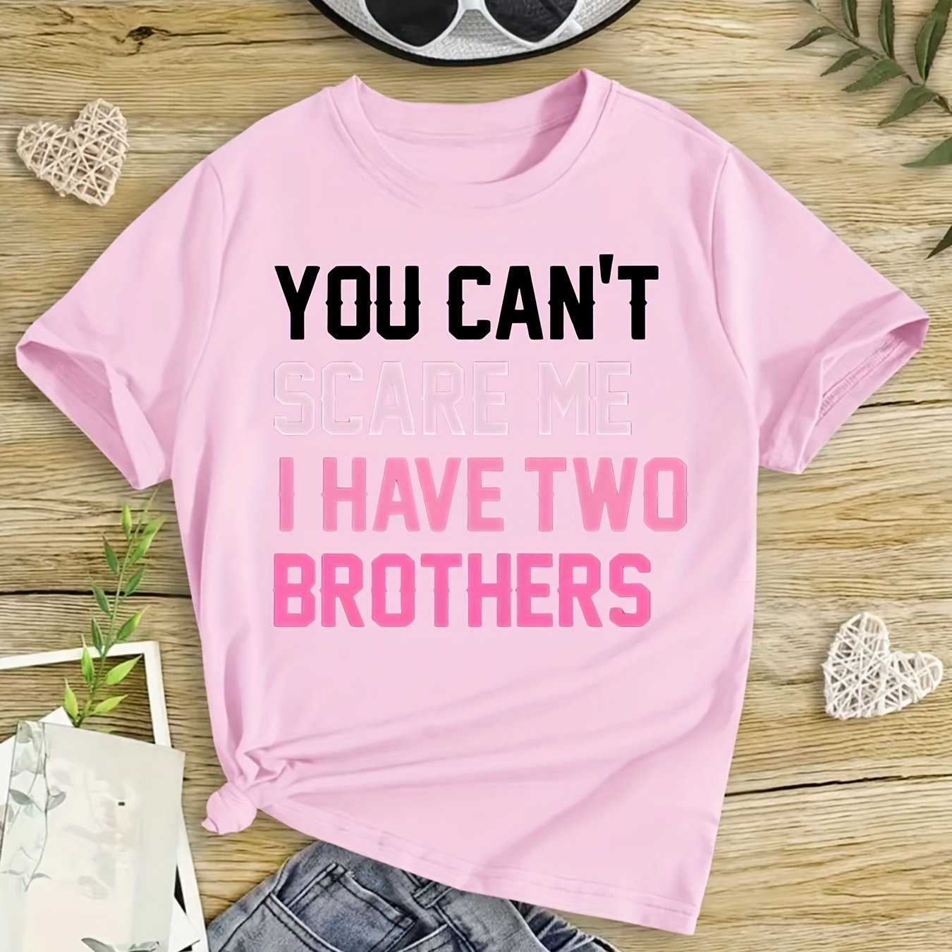 You Can't Scare Me I Have Two Brothers T-shirts for Girls