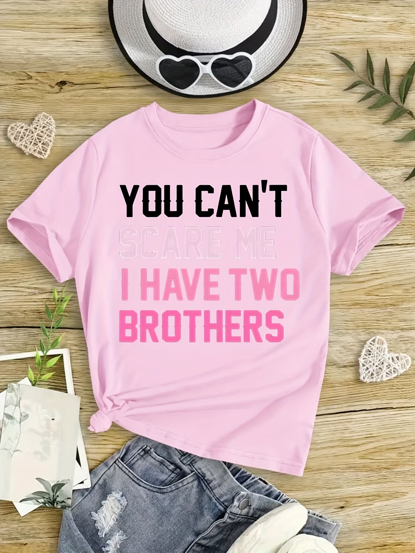 You Can't Scare Me I Have Two Brothers T-shirts for Girls