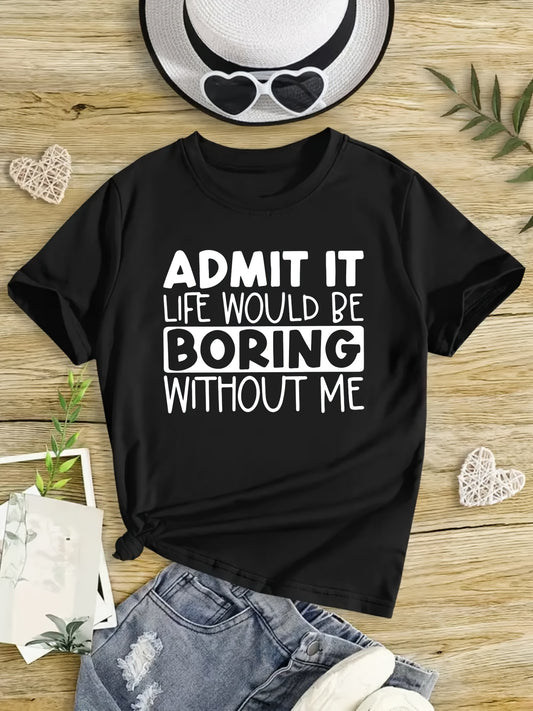 "Boring Without Me" Girls' Short Sleeve T-shirt Casual Wear